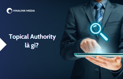 Topical Authority là gì? Cách xây dựng và cải thiện chỉ số trong Seo